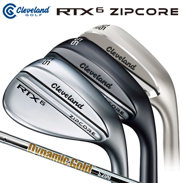 クリーブランド RTX 6 ZIPCORE ウエッジ Dynamic Gold スチールシャフト （日本正規品）【標準品】 ローテックス 6  ジップコア | 南海ゴルフ楽天市場店