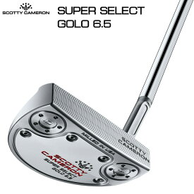 タイトリスト SCOTTY CAMERON SUPER SELECT GOLO 6.5 パター（日本正規品）スコッティ・キャメロン スーパーセレクト ゴーロー 6.5