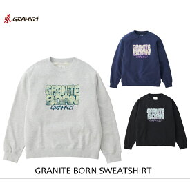 GRAMICCI グラミチ GRANITE BORN SWEATSHIRT グラニット ボーン スウェットシャツ G2FU-J069 クルースウェット ￥11,000