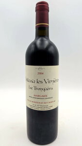 Vg[  B~G[@ gP@2004Chateau Les Vimieres@ Le Tronquera@(Margaux)@y/t{fBz