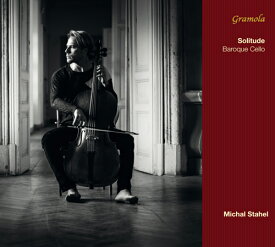 Solitude　Baroque Cello Recital　スターヘル／D. ガブリエリ／ガッリ／J.S. バッハ／ダッラーバコ／スチプリアーニ：バロック・チェロ作品集（スターヘル）