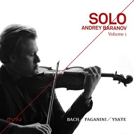 『SOLO』 無伴奏ヴァイオリン作品集アンドレイ・バラノフ