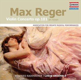 マックス・レーガー:ヴァイオリン協奏曲 イ長調 Op.101 (ルドルフ・コーリッシュによる室内オーケストラ伴奏版)