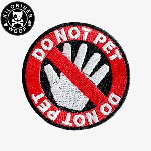 yX|Cgő46{I1118IzKILONINER LiCi[ JX^}CYppb` Stop Do Not Pet Patch by