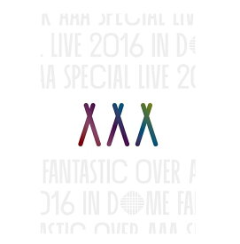 【先着特典:ポストカード付】AAA Special Live 2016 in Dome -FANTASTIC OVER- Blu-ray初回生産限定盤 ブルーレイ AVXD-92501【新品未開封】【日本国内正規品】管理114R/229R