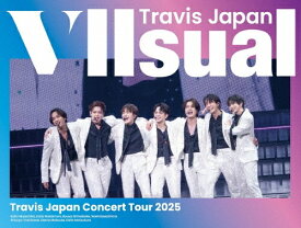 【外付け先着特典:トレーディングカード7種セット付】[ブルーレイ] Travis Japan Concert Tour 2025 VIIsual ［2Blu-ray Disc+フォトブックレット+VIIsualキーホルダー&バッグチャーム］＜完全生産限定盤＞UPXC-9010【キャンセル不可】【新品未開封】【日本国内正規品】R