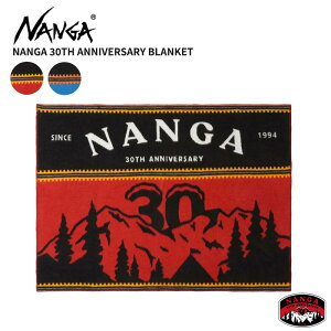 �i���K �ѕz 30TH�A�j�o�[�T���[ �u�����P�b�g NANGA �i���K ���S ���O NANGA 30TH ANNIVERSARY BLANKET �Ђ��|�� �A�E�g�h�A �L�����v na2443-1z301-a