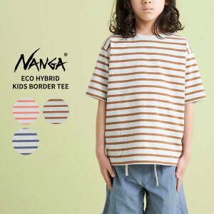 �i���K ����T�V���c NANGA ECO HYBRID KIDS BORDER TEE �G�R�n�C�u���b�h�L�b�Y�{�[�_�[�e�B�[ T�V���c �g�b�v�X �J�b�g�\�[ nw2411-1s704-a �l�R�|�X��������