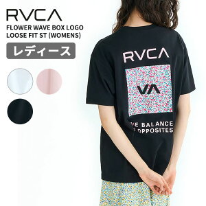 ���[�J ���f�B�[�X ����T�V���c RVCA FLOWER WAVE BOX LOGO LOOSE FIT ST T�V���c �T�[�t�n �J�b�g�\�[ �t �� �T�[�t �X�P�[�^�[ BF04C200