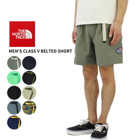 ＼P5-10倍／ザ・ノース フェイス ショートパンツ 短パン THE NORTH FACE Class V Belted Short ハーフパンツ ショーツ男性 メンズ 父の日