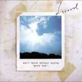 don’t leave without saying”good-bye”・・・[CD] / discord