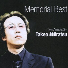 TAKEO MIRATSU ～Memorial Best～[CD] / 見良津健雄～Twin AmadeuS～