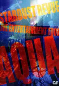STARDUST REVUE LIVE ENTERTAINMENT TOUR”AQUA”[DVD] / STARDUST REVUE