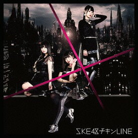 チキンLINE[CD] [CD+DVD/Type-B] / SKE48