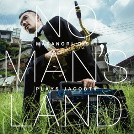 NO MAN’S LAND Masanori Oishi plays JacobTV[CD] / 大石将紀