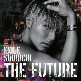 THE FUTURE[CD] [CD+Blu-ray] / EXILE SHOKICHI