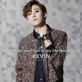 Make me/Out of my life feat.K[CD] [CD+DVD] / KEVIN (from U-KISS)