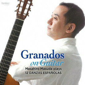 Granados on Guitar グラナドス没後100年によせて ギター版による12のスペイン舞曲 (全曲)[CD] / 益田正洋