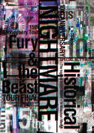 NIGHTMARE 10th ANNIVERSARY SPECIAL ACT FINAL Historical～The highest NIGHTMARE～ in Makuhari Messe & NIGHTMARE 15th Anniversary Tour Fury & the Beast TOUR FINAL＠YOYOGI NATIONAL STADIUM SECOND GYMNASIUM[Blu-ray] / NIGHTMARE