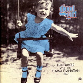 グッド・ガール[CD] [完全限定生産盤] / キム・パーカー with トミー・フラナガン
