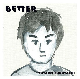 BETTER[CD] / 古舘佑太郎
