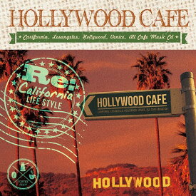 HOLLYWOOD CAFE -Re. CARIFORNIA LIFE STYLE-[CD] / オムニバス