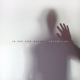 Unfamiliar[CD] / IN HER OWN WORDS