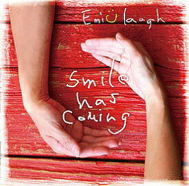 Smile has coming[CD] / Emi U laugh