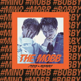 THE MOBB[CD] [CD+DVD] / MOBB ＜MINO (from WINNER)×BOBBY (from iKON)＞