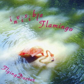 invisibleFlamingo[CD] / FlyingDoctor