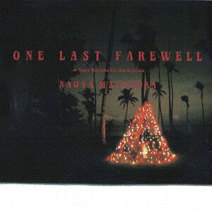 ONE LAST FAREWELL`Naoya Matsuoka best selection[CD] [SHM-CD] [萶Y/] / 