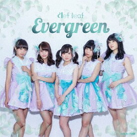 Evergreen[CD] Type-A / Clef Leaf (クレフリーフ)