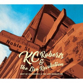 Best of KC Roberts & the Live Revolution[CD] / ケーシー・ロバーツ&ザ・ライブレボリューション