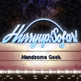 Hurry up! So far![CD] / Handsome Geek