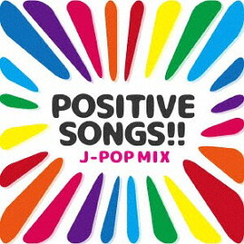POSITIVE SONGS!! -J-POP MIX-[CD] / オムニバス