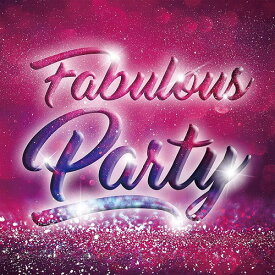 Fabulous Party[CD] / オムニバス