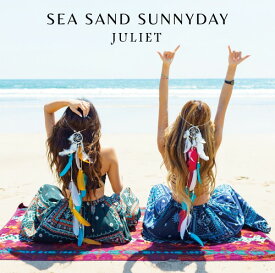 SEA SAND SUNNYDAY[CD] [DVD付初回限定盤] / Juliet