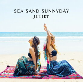 SEA SAND SUNNYDAY[CD] [通常盤] / Juliet