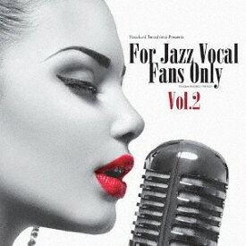寺島靖国プレゼンツ For Jazz Vocal Fans Only[CD] Vol.2 / オムニバス