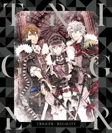 アプリゲーム『アイドリッシュセブン』TRIGGER 1stフルアルバム: REGALITY[CD] [豪華盤] [完全生産限定] / TRIGGER [九条天(CV: 斉藤壮馬)、八乙女楽(CV: 羽多野渉)、十龍之介(CV: 佐藤拓也)]