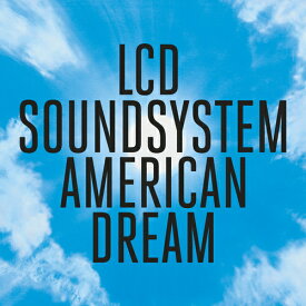 アメリカン・ドリーム[CD] [輸入盤] / LCDサウンドシステム