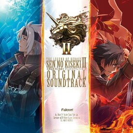 英雄伝説 閃の軌跡 II オリジナルサウンドトラック[CD] / ゲーム・ミュージック