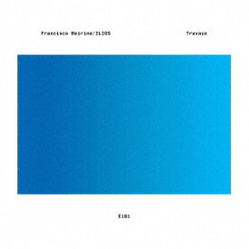 Travaux[CD] / フランシスコ・メイリノ/イリオス