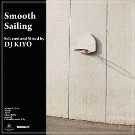 Smooth Sailing[CD] [完全限定生産] / DJ KIYO