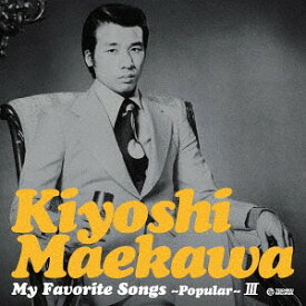 My Favorite Songs ～Popular～[CD] III / 前川清