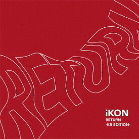 RETURN -KR EDITION-[CD] [CD+DVD] / iKON