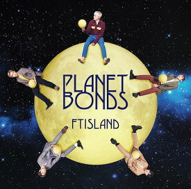PLANET BONDS[CD] [通常盤] / FTISLAND