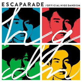 エスカパレード[CD] [通常盤] / Official髭男dism
