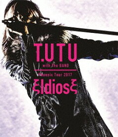 T.UTU with The BAND Phoenix Tour 2017 ξIdiosξ[Blu-ray] / 宇都宮隆