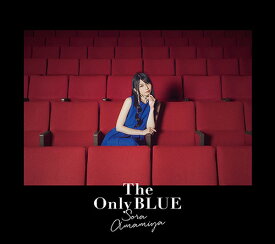 The Only BLUE[CD] [Blu-ray付初回限定盤] / 雨宮天